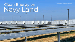 Rows of solar panels at the Seal Beach Solar + BESS project in Orange County, California, with battery storage units in the background. Text overlay reads ‘Clean Energy on Navy Land.'