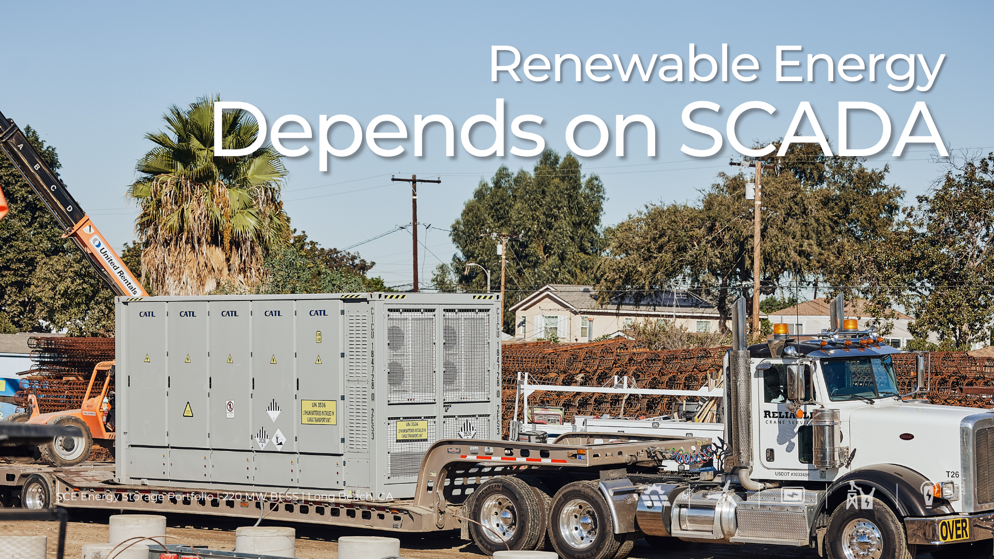CATL battery energy storage container on a flatbed truck being delivered to a utility-scale construction site in Long Beach, California. The container is part of the SCE Energy Storage Portfolio and will be integrated into the site’s SCADA system for real-time monitoring, alarm handling, charge/discharge control, and grid coordination.